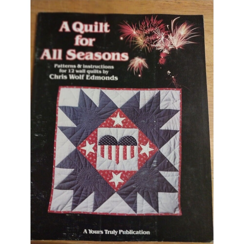 A Quilt for All Seasons, Patterns For 12 Wall Quilts by Chris Wolf Edmonds